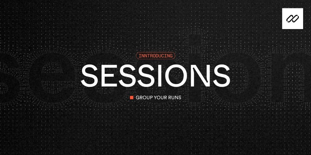 Introducing Sessions: Group related runs